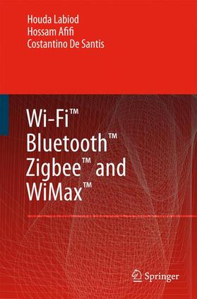 Labiod / Afifi / de Santis |  Wi-Fi(tm), Bluetooth(tm), Zigbee(tm) and Wimax(tm) | Buch |  Sack Fachmedien