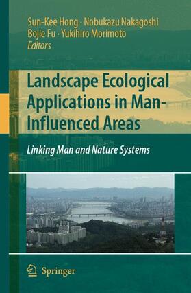 Hong / Morimoto / Nakagoshi |  Landscape Ecological Applications in Man-Influenced Areas | Buch |  Sack Fachmedien