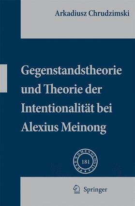 Chrudzimski |  Gegenstandstheorie und Theorie der Intentionalität bei Alexius Meinong | Buch |  Sack Fachmedien