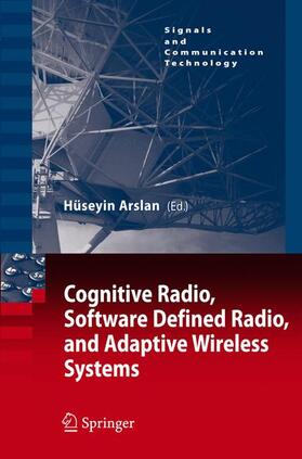 Arslan |  Cognitive Radio, Software Defined Radio, and Adaptive Wireless Systems | Buch |  Sack Fachmedien