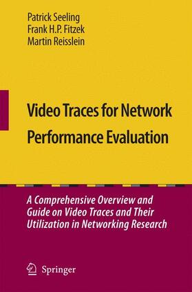 Seeling / Reisslein / Fitzek |  Video Traces for Network Performance Evaluation | Buch |  Sack Fachmedien