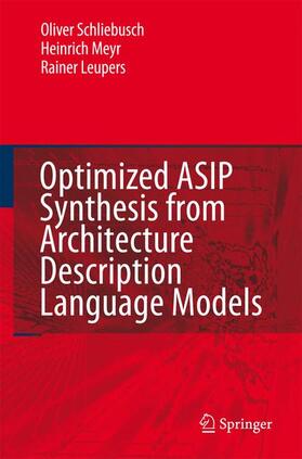 Schliebusch / Leupers / Meyr |  Optimized ASIP Synthesis from Architecture Description Language Models | Buch |  Sack Fachmedien