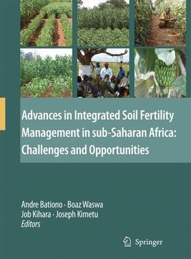 Bationo / Kimetu / Waswa |  Advances in Integrated Soil Fertility Management in sub-Saharan Africa: Challenges and Opportunities | Buch |  Sack Fachmedien