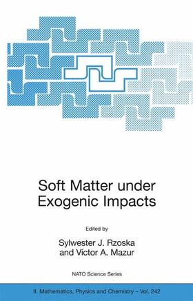 Mazur / Rzoska |  Soft Matter under Exogenic Impacts | Buch |  Sack Fachmedien