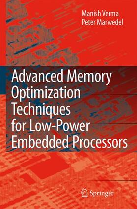 Verma / Marwedel |  Advanced Memory Optimization Techniques for Low-Power Embedded Processors | Buch |  Sack Fachmedien