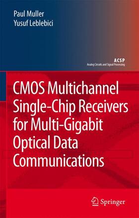 Muller / Leblebici |  CMOS Multichannel Single-Chip Receivers for Multi-Gigabit Optical Data Communications | Buch |  Sack Fachmedien