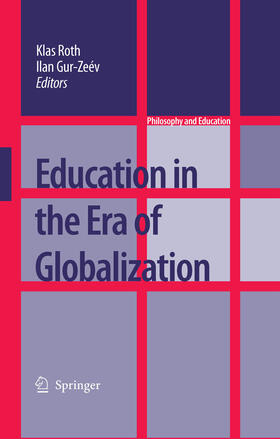 Roth / Gur-Ze'ev |  Education in the Era of Globalization | eBook | Sack Fachmedien