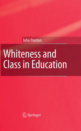 Preston |  Whiteness and Class in Education | eBook | Sack Fachmedien
