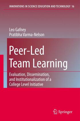 Gafney / Varma-Nelson |  Peer-Led Team Learning: Evaluation, Dissemination, and Institutionalization of a College Level Initiative | Buch |  Sack Fachmedien