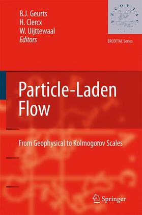 Geurts / Uijttewaal / Clercx |  Particle-Laden Flow | Buch |  Sack Fachmedien