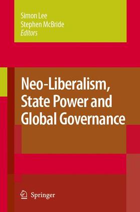 Lee / McBride |  Neo-Liberalism, State Power and Global Governance | Buch |  Sack Fachmedien