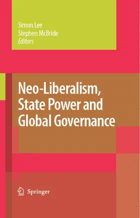 Lee / McBride / Mcbride |  Neo-Liberalism, State Power and Global Governance | eBook | Sack Fachmedien