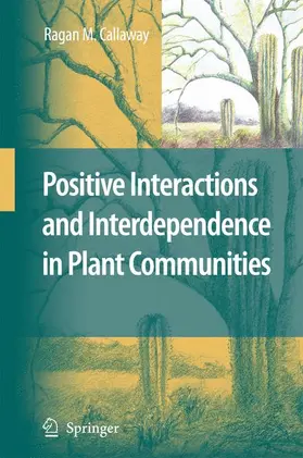 Callaway |  Positive Interactions and Interdependence in Plant Communities | Buch |  Sack Fachmedien