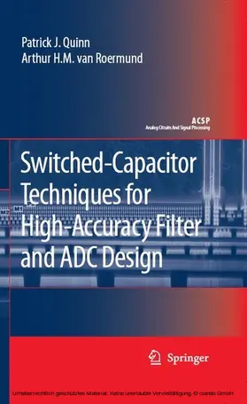 Quinn / van Roermund |  Switched-Capacitor Techniques for High-Accuracy Filter and ADC Design | eBook | Sack Fachmedien