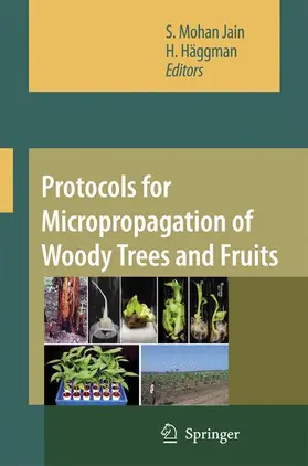 Häggman / Jain |  Protocols for Micropropagation of Woody Trees and Fruits | Buch |  Sack Fachmedien