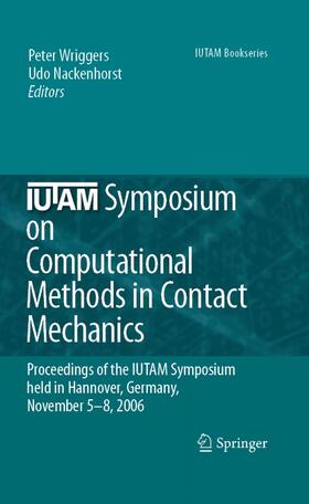 Wriggers / Nackenhorst |  IUTAM Symposium on Computational Methods in Contact Mechanics | eBook | Sack Fachmedien