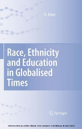 Arber |  Race, Ethnicity and Education in Globalised Times | eBook | Sack Fachmedien