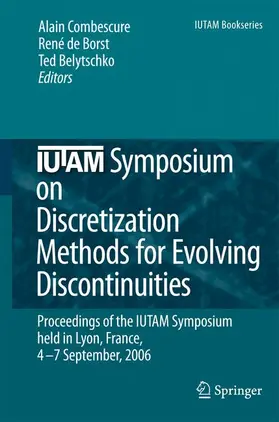 Combescure / Borst / Belytschko |  IUTAM Symposium on Discretization Methods for Evolving Discontinuities | Buch |  Sack Fachmedien