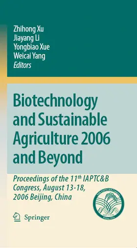 Xu / Li / Xue |  Biotechnology and Sustainable Agriculture 2006 and Beyond | eBook | Sack Fachmedien