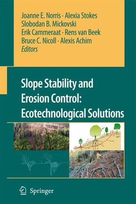Norris / Stokes / Mickovski |  Slope Stability and Erosion Control: Ecotechnological Solutions | Buch |  Sack Fachmedien