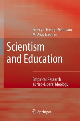 Hyslop-Margison / Naseem |  Scientism and Education | Buch |  Sack Fachmedien