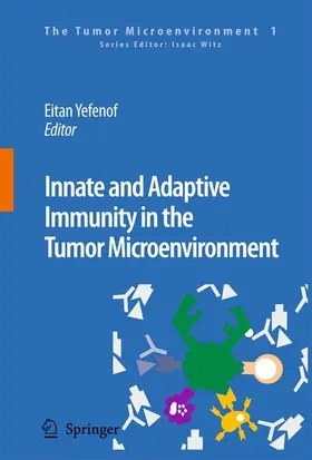 Yefenof |  Innate and Adaptive Immunity in the Tumor Microenvironment | Buch |  Sack Fachmedien