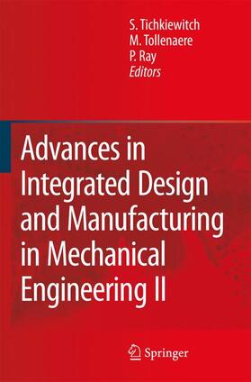 Tichkiewitch / Ray / Tollenaere |  Advances in Integrated Design and Manufacturing in Mechanical Engineering II | Buch |  Sack Fachmedien