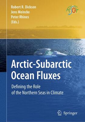 Dickson / Rhines / Meincke |  Arctic-Subarctic Ocean Fluxes | Buch |  Sack Fachmedien