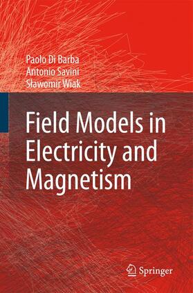 Di Barba / Savini / Wiak |  Field Models in Electricity and Magnetism | Buch |  Sack Fachmedien