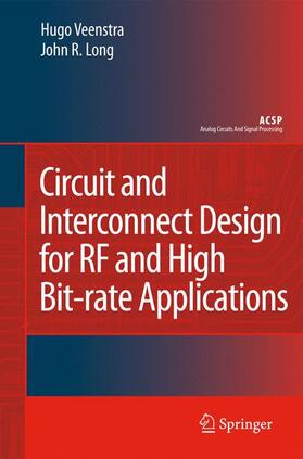 Veenstra / Long |  Circuit and Interconnect Design for RF and High Bit-Rate Applications | Buch |  Sack Fachmedien