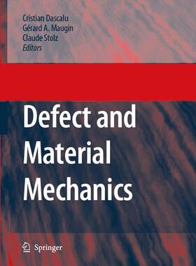 Dascalu / Stolz / Maugin |  Defect and Material Mechanics | Buch |  Sack Fachmedien