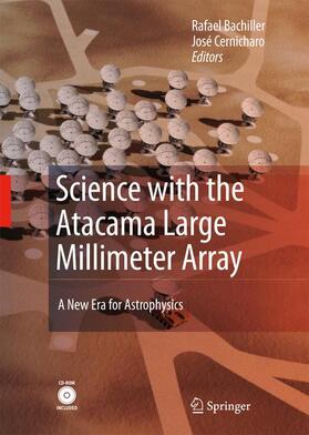 Cernicharo Quintanilla / Bachiller |  Science with the Atacama Large Millimeter Array: | Buch |  Sack Fachmedien