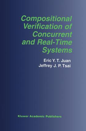 Tsai / Juan |  Compositional Verification of Concurrent and Real-Time Systems | Buch |  Sack Fachmedien