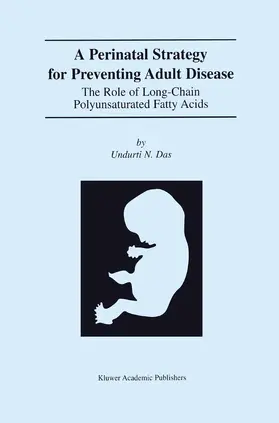 Das |  A Perinatal Strategy For Preventing Adult Disease: The Role Of Long-Chain Polyunsaturated Fatty Acids | Buch |  Sack Fachmedien