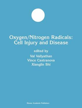 Vallyathan / Castranova |  Oxygen/Nitrogen Radicals: Cell Injury and Disease | Buch |  Sack Fachmedien