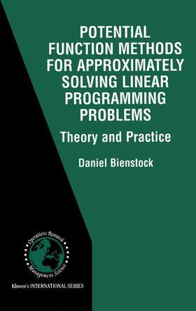 Bienstock |  Potential Function Methods for Approximately Solving Linear Programming Problems: Theory and Practice | Buch |  Sack Fachmedien