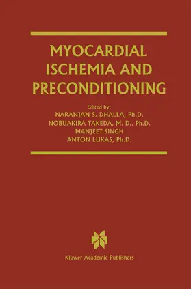 Dhalla / Lukas / Takeda |  Myocardial Ischemia and Preconditioning | Buch |  Sack Fachmedien