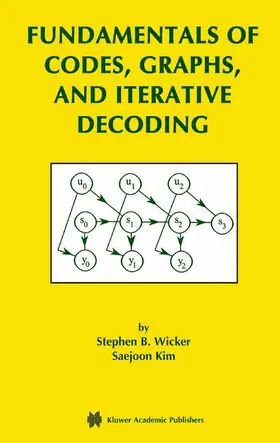 Wicker |  Fundamentals of Codes, Graphs, and Iterative Decoding | Buch |  Sack Fachmedien