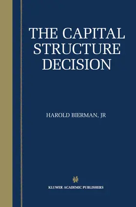 Bierman Jr. |  The Capital Structure Decision | Buch |  Sack Fachmedien