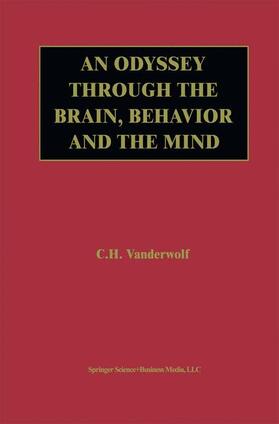 Vanderwolf |  An Odyssey Through the Brain, Behavior and the Mind | Buch |  Sack Fachmedien