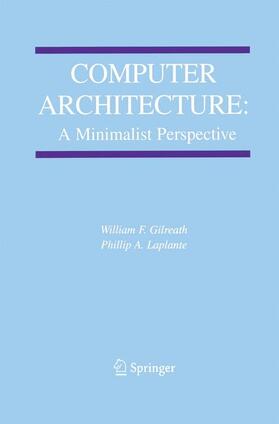 Laplante / Gilreath |  Computer Architecture: A Minimalist Perspective | Buch |  Sack Fachmedien
