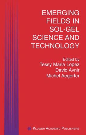 Lopez / Avnir / Aegerter |  Emerging Fields in Sol-Gel Science and Technology | Buch |  Sack Fachmedien