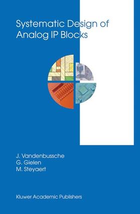 Vandenbussche / Steyaert / Gielen |  Systematic Design of Analog IP Blocks | Buch |  Sack Fachmedien