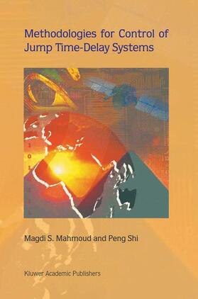Mahmoud |  Methodologies for Control of Jump Time-Delay Systems | Buch |  Sack Fachmedien