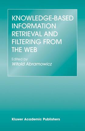 Abramowicz |  Knowledge-Based Information Retrieval and Filtering from the Web | Buch |  Sack Fachmedien