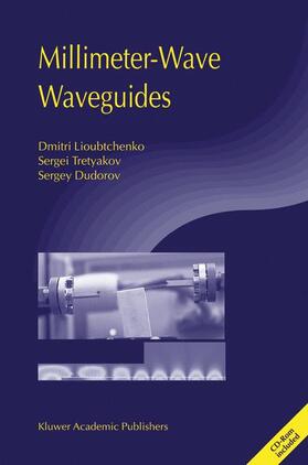 Lioubtchenko / Dudorov / Tretyakov |  Millimeter-Wave Waveguides | Buch |  Sack Fachmedien
