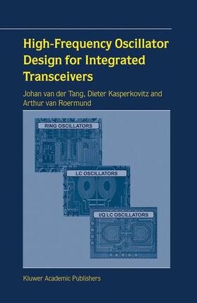 van der Tang / Kasperkovitz / van Roermund |  High-Frequency Oscillator Design for Integrated Transceivers | Buch |  Sack Fachmedien