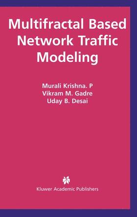 Krishna P / Gadre / Desai |  Multifractal Based Network Traffic Modeling | Buch |  Sack Fachmedien