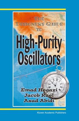 Hegazi / Abidi / Rael |  The Designer's Guide to High-Purity Oscillators | Buch |  Sack Fachmedien