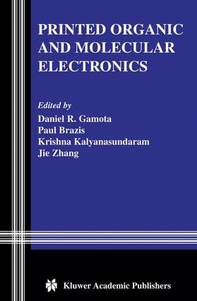 Gamota / Brazis / Kalyanasundaram |  Printed Organic and Molecular Electronics | Buch |  Sack Fachmedien